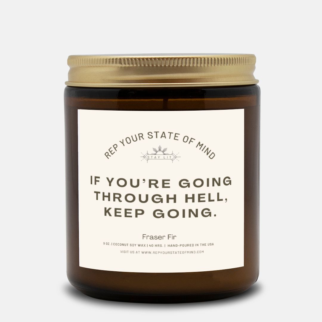 If You Are Going Through Hell, Keep Going. Candle in Fraser Fir