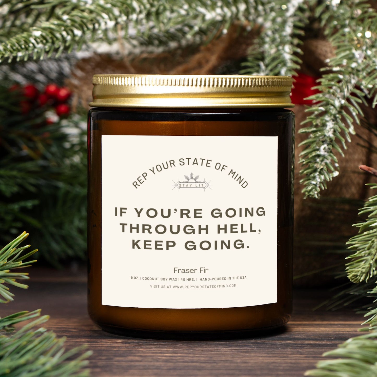 If You Are Going Through Hell, Keep Going. Candle in Fraser Fir