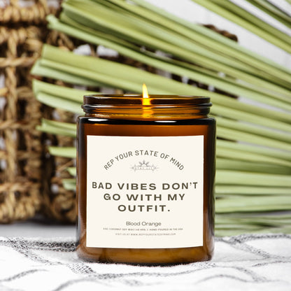 Bad Vibes Don't Go With My Outfit Candle in Blood Orange