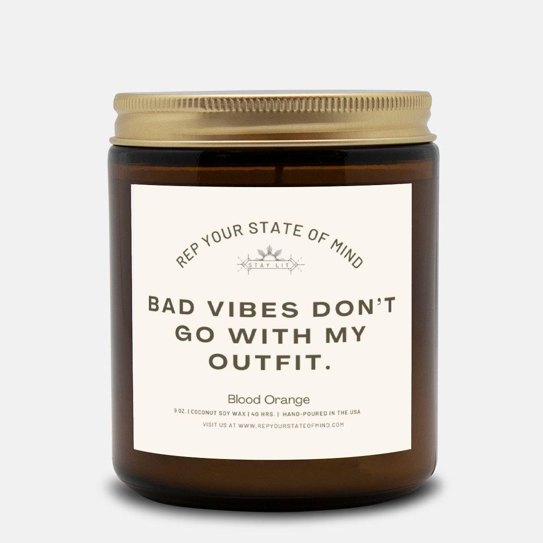 Bad Vibes Don't Go With My Outfit Candle in Blood Orange