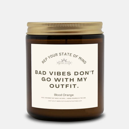 Bad Vibes Don't Go With My Outfit Candle in Blood Orange