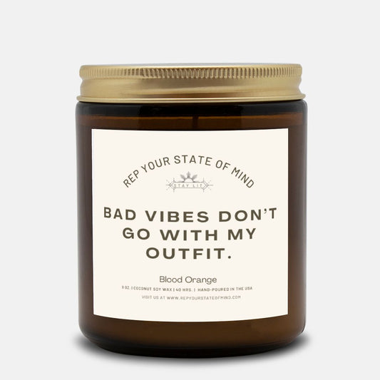 Bad Vibes Don't Go With My Outfit Candle in Blood Orange